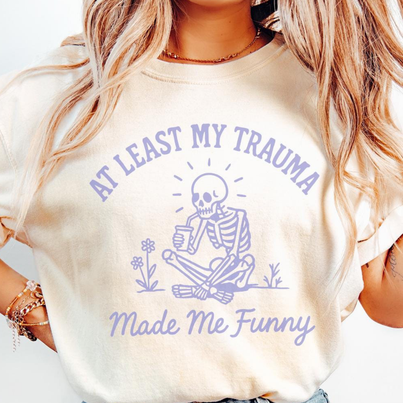 “At Least my Trauma made me Funny’’ T.shirt/Sweatshirt