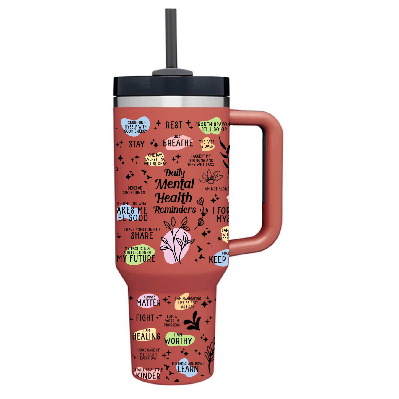 ‘’Daily Mental Health Reminders” Tumbler (40 oz)