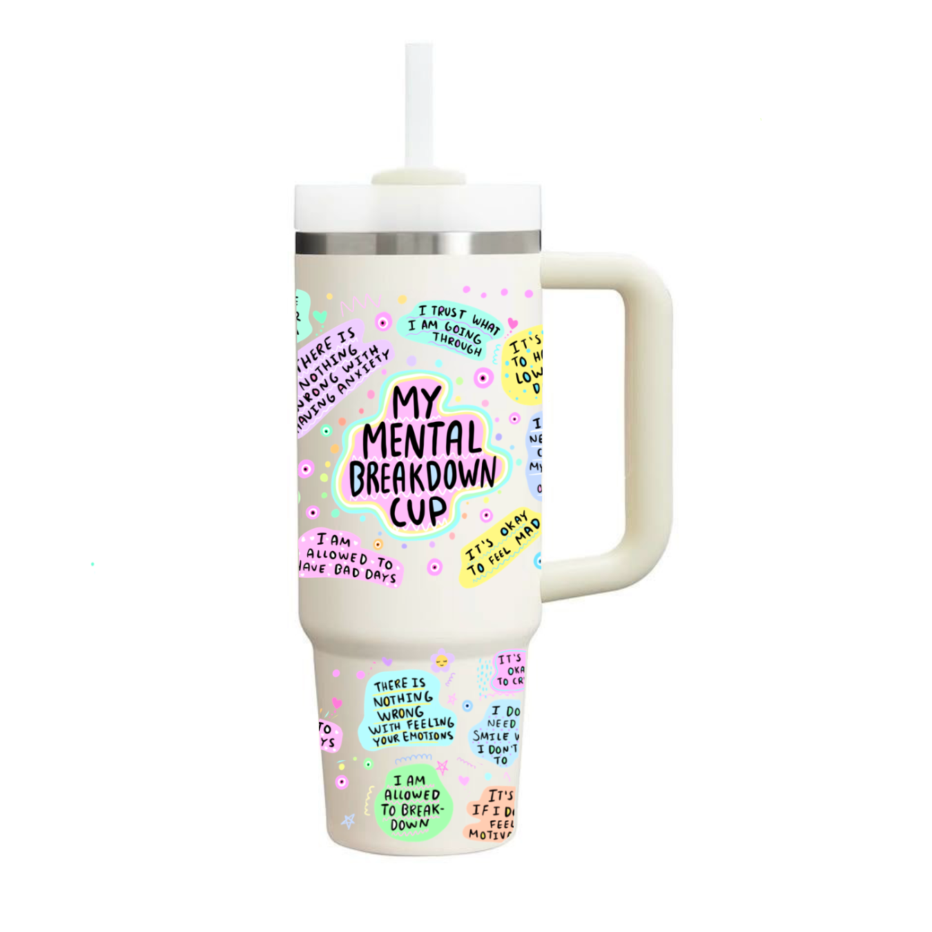 ‘’My Mental Breakdown Cup” Tumbler (40 oz)