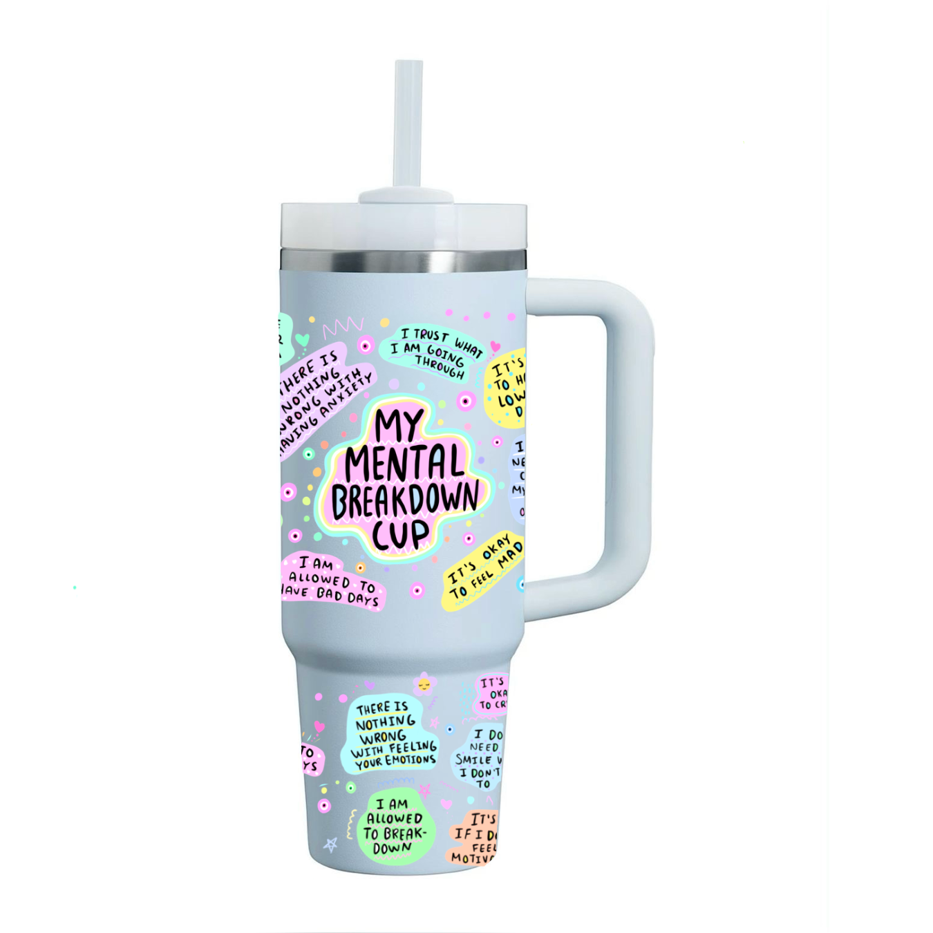‘’My Mental Breakdown Cup” Tumbler (40 oz)